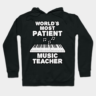 World's Most Patient Music Teacher, Piano Pianist Funny Hoodie